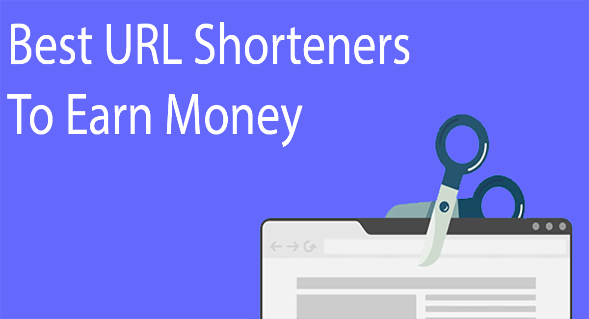 Top 25 Best URL Shortener To Earn Money – [2022 Edition]